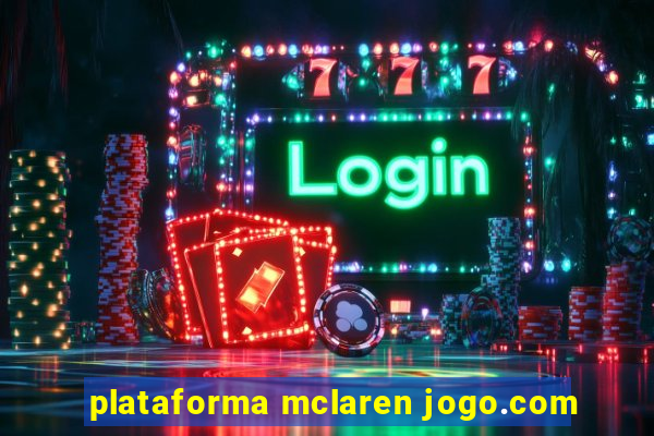 plataforma mclaren jogo.com